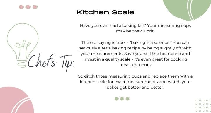 Have you ever had a baking fail? Your measuring cups may be the culprit!

The old saying is true  - "baking is a science." You can seriously alter a baking recipe by being slightly off with your measurements. Save yourself the heartache and invest in a quality scale - it's even great for cooking measurements.

So ditch those measuring cups and replace them with a kitchen scale for exact measurements and watch your bakes get better and better!